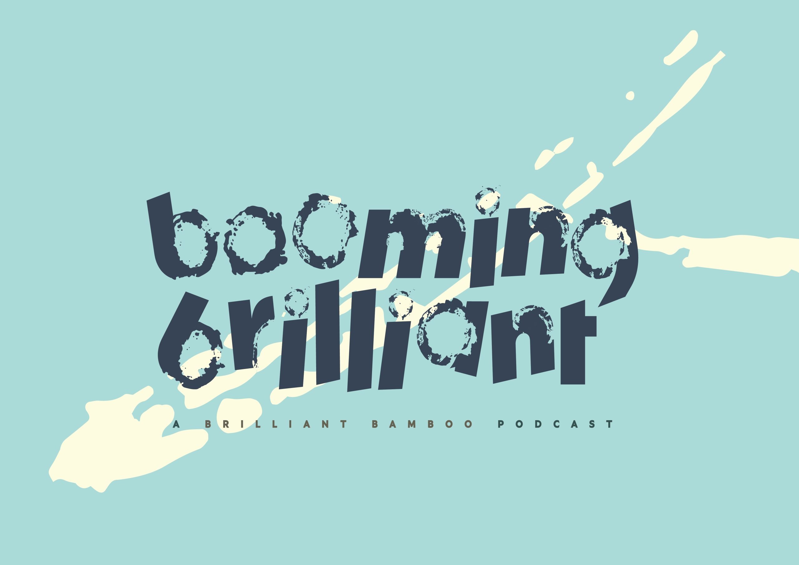 Booming Brilliant: A Brilliant Bamboo Podcast